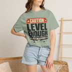 Caution Level Enough Is Not A Measurement - T-Shirt