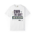 Own The Quiet Run The System - T-Shirt