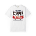 Camp Command Has Declared Coffee Critical - T-Shirt