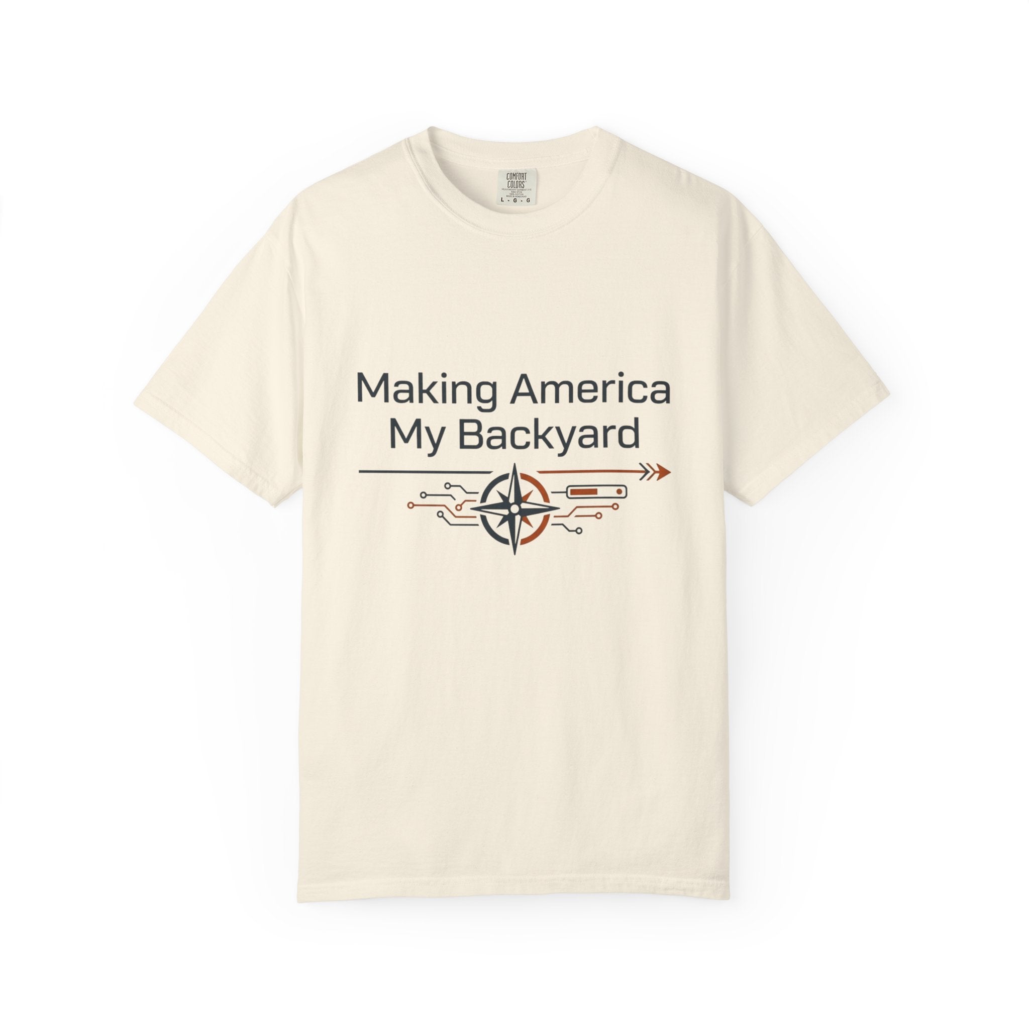 Making America My Backyard - T-Shirt