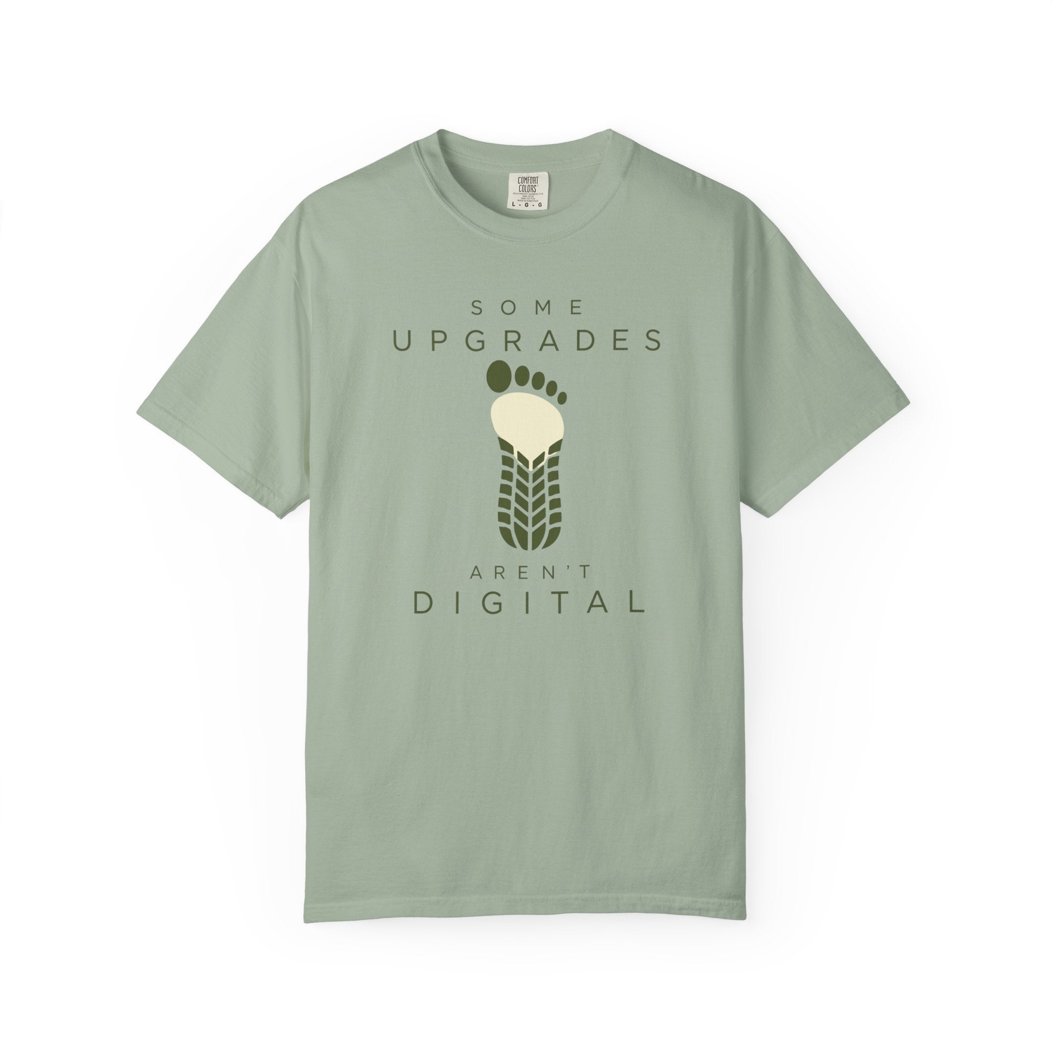 Some Upgrades Aren't Digital - T-Shirt