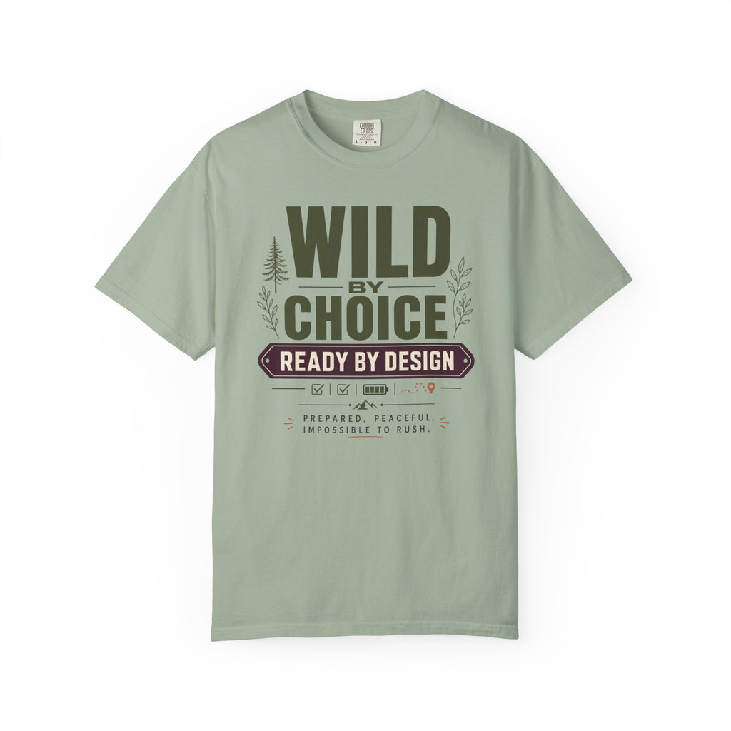 Wild By Choice Ready By Design - T-Shirt