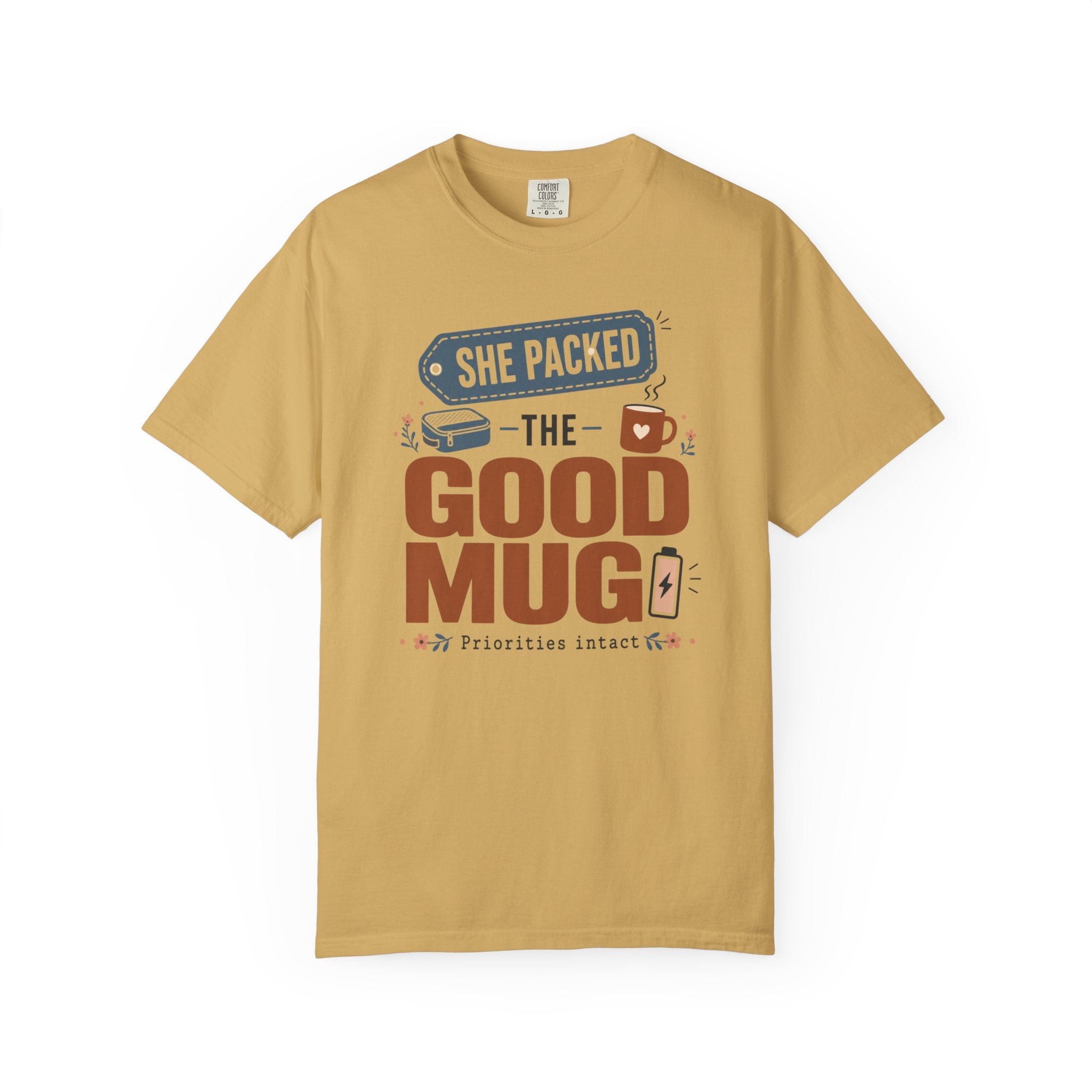 She Packed The Good Mug - T-Shirt