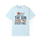 The Sun Pays My Utility Bill - T-Shirt