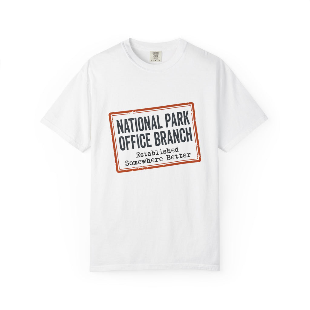 National Park Office Branch Established Somewhere Better - T-Shirt