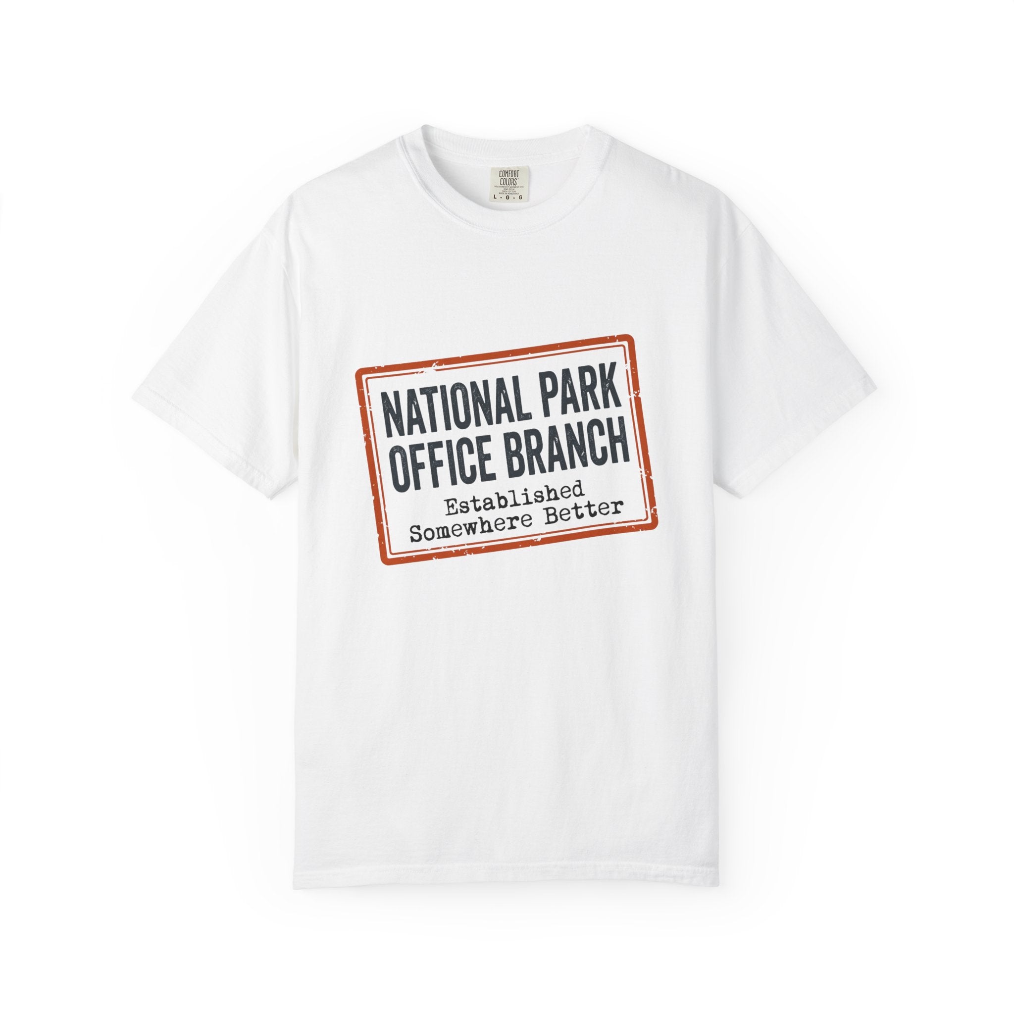 National Park Office Branch Established Somewhere Better - T-Shirt