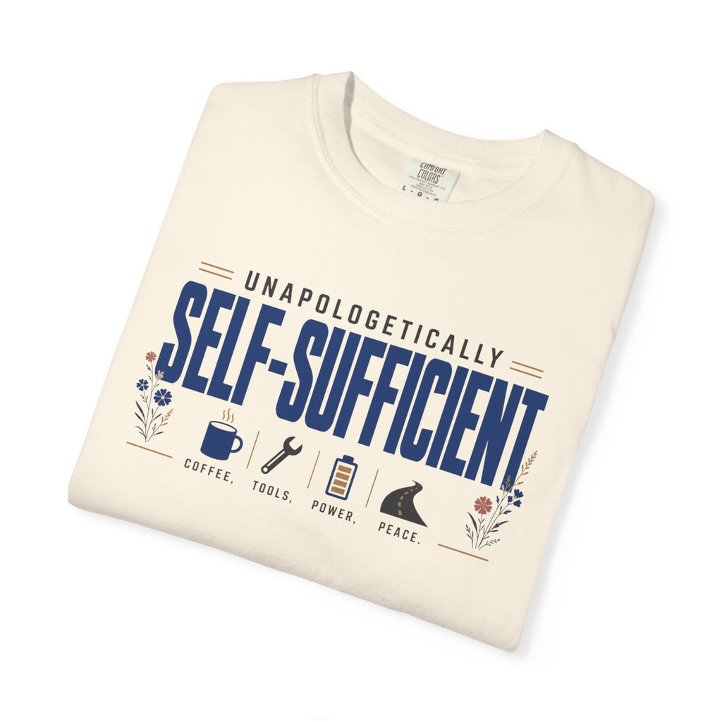Unapologetically Self Sufficient - T-Shirt