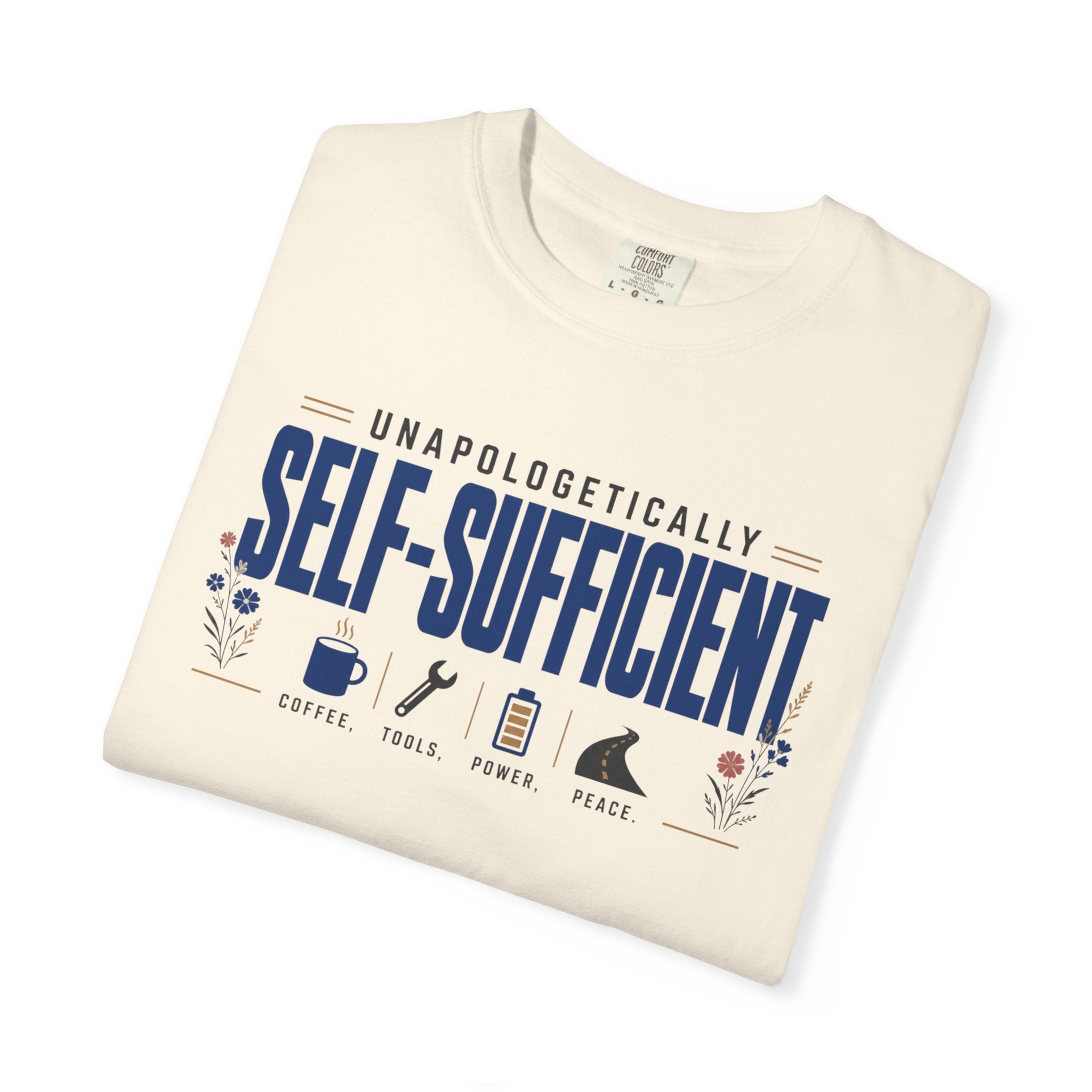 Unapologetically Self Sufficient - T-Shirt