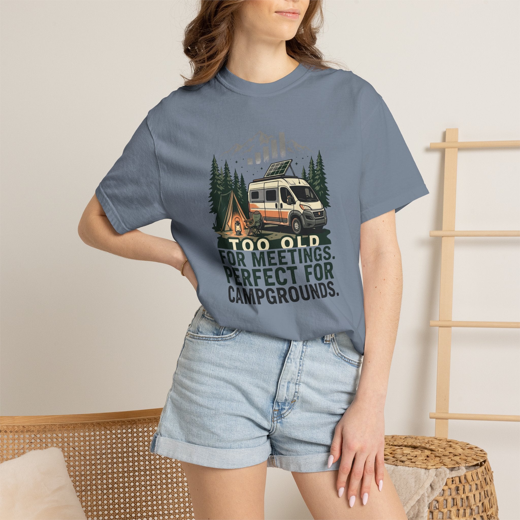 Too Old For Meetings Perfect For Campgrounds - T-Shirt