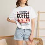 Camp Command Has Declared Coffee Critical - T-Shirt
