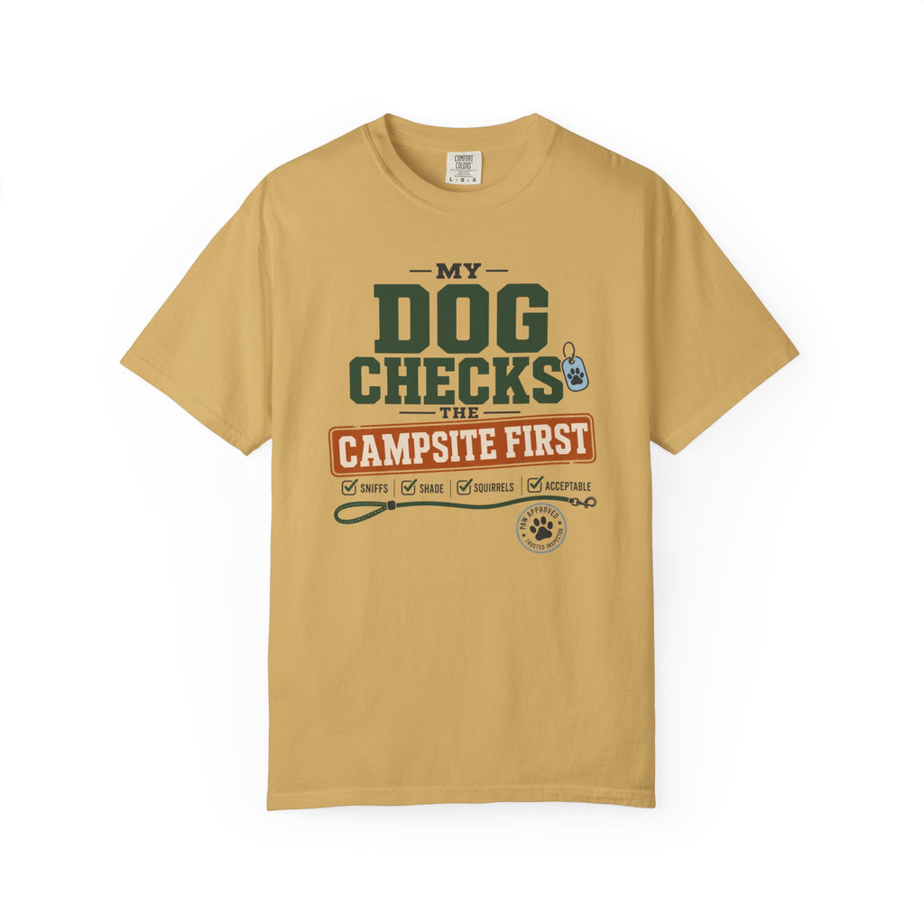 My Dog Checks The Campsite First - T-Shirt