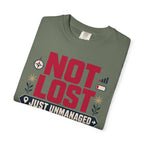 Not Lost Just Unmanaged - T-Shirt
