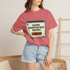 Escape Subscription Based Happiness - T-Shirt