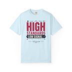 High Standards Low Signal - T-Shirt