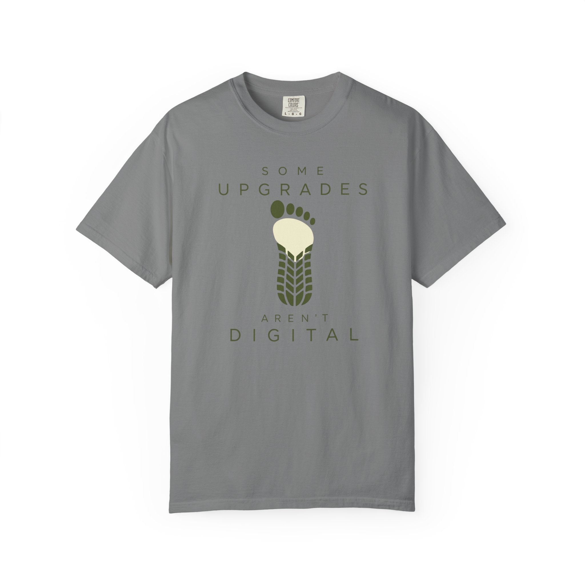 Some Upgrades Aren't Digital - T-Shirt