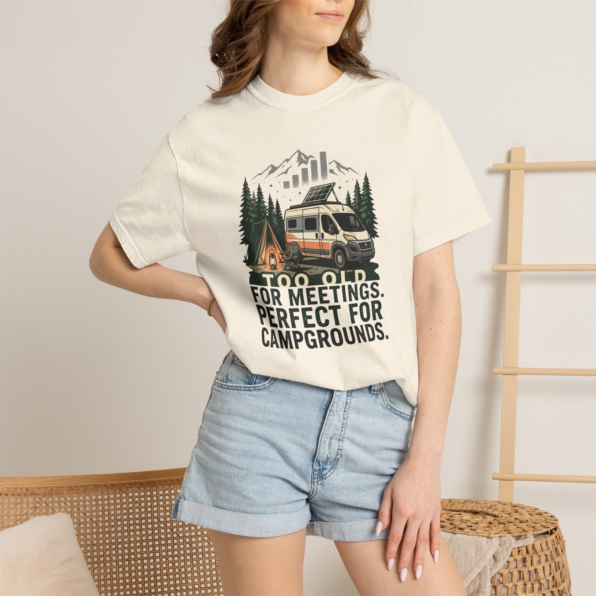 Too Old For Meetings Perfect For Campgrounds - T-Shirt