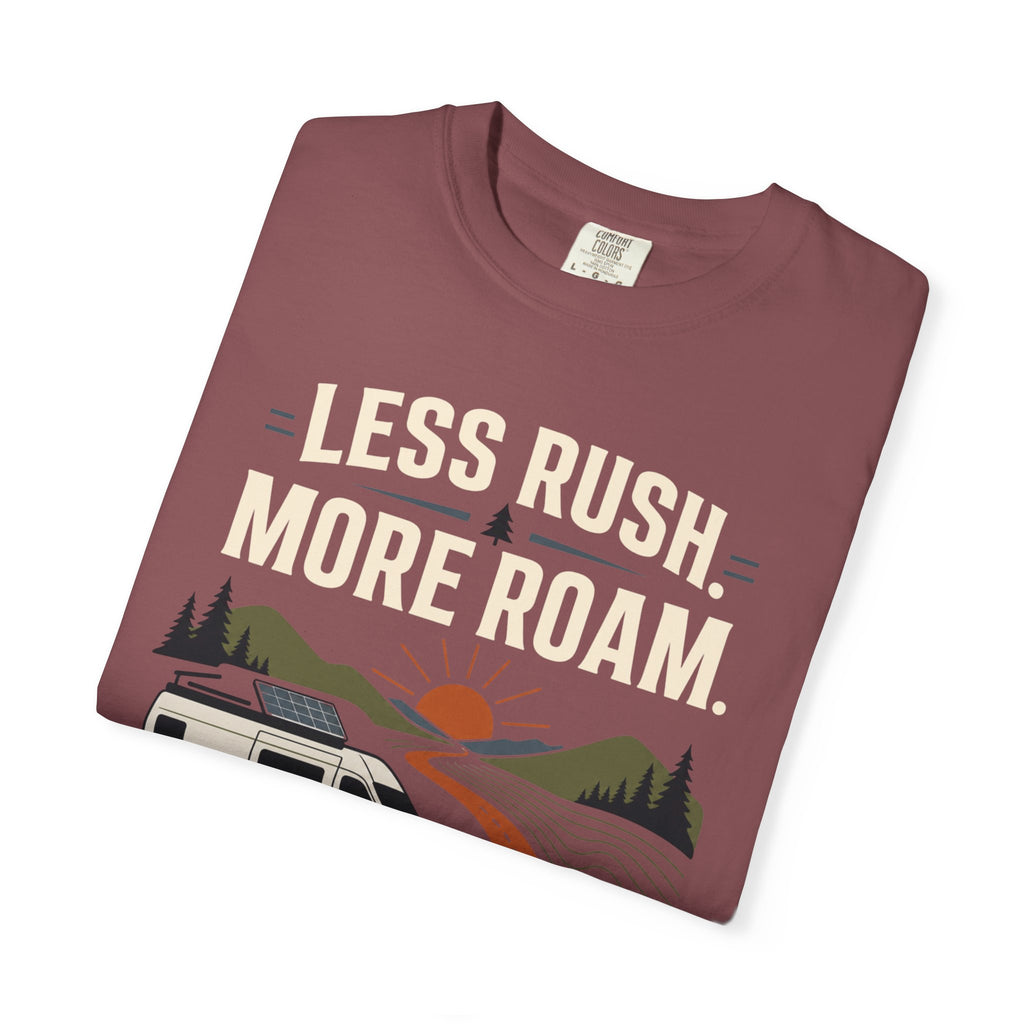Less Rush More Roam - T-Shirt
