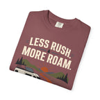 Less Rush More Roam - T-Shirt
