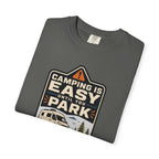Camping Is Easy Until You Park - T-Shirt