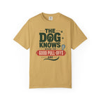 The Dog Knows Where The Good Pull Offs Are - T-Shirt