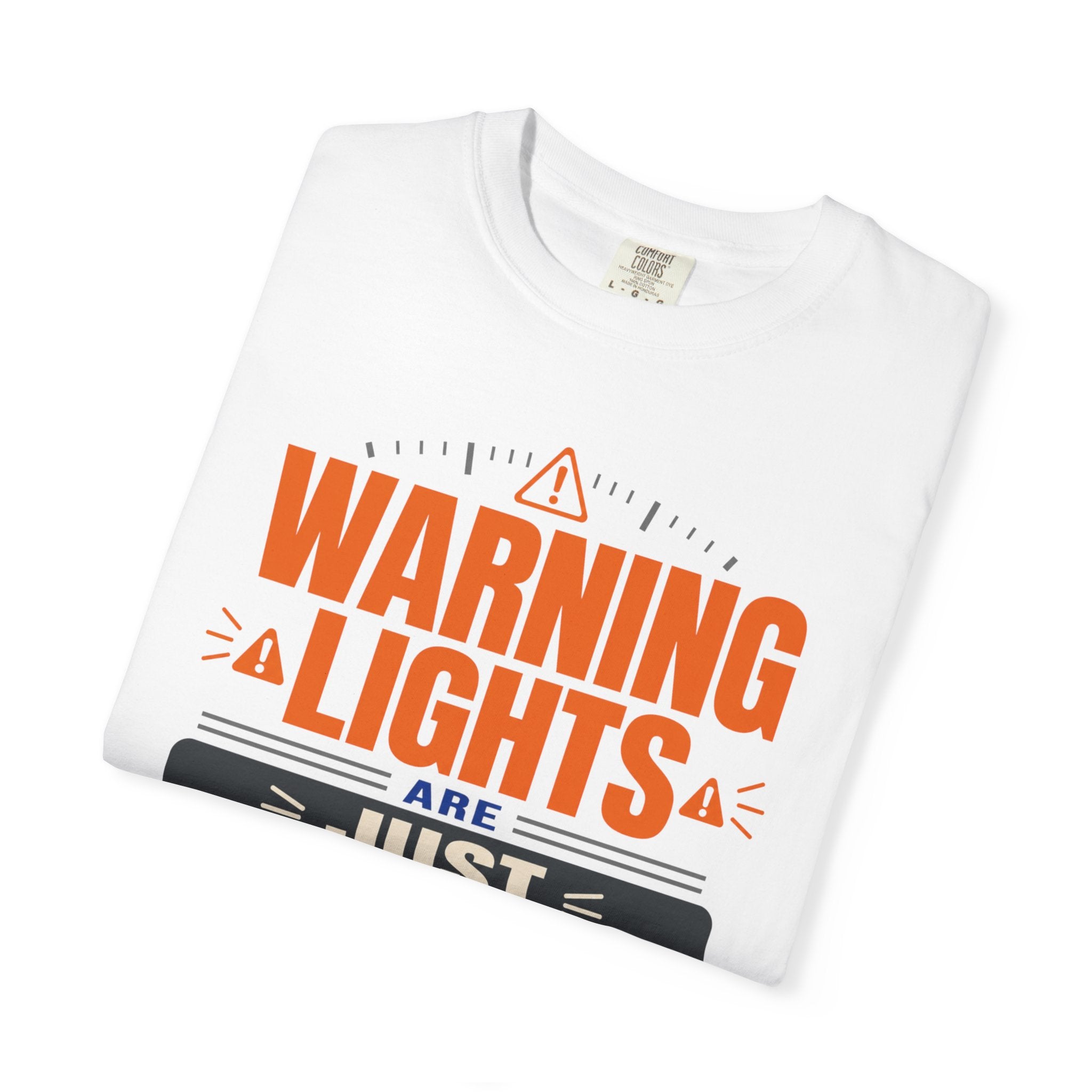 Warning Lights Are Just Suggestions - T-Shirt
