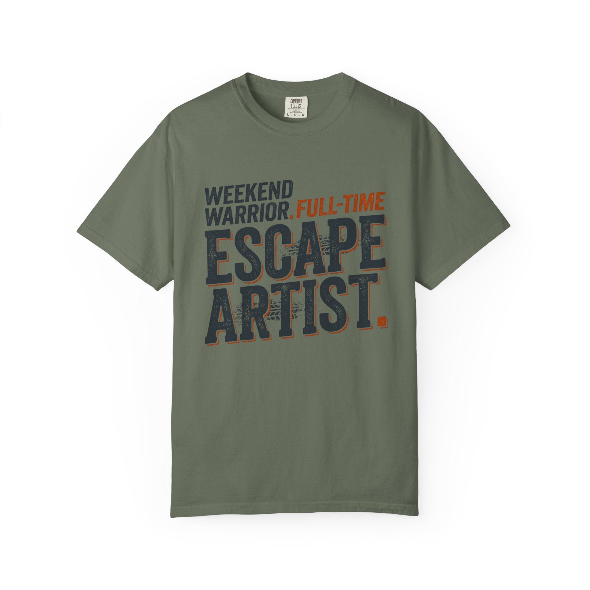 Weekend Warrior Full Time Escape Artist - T-Shirt