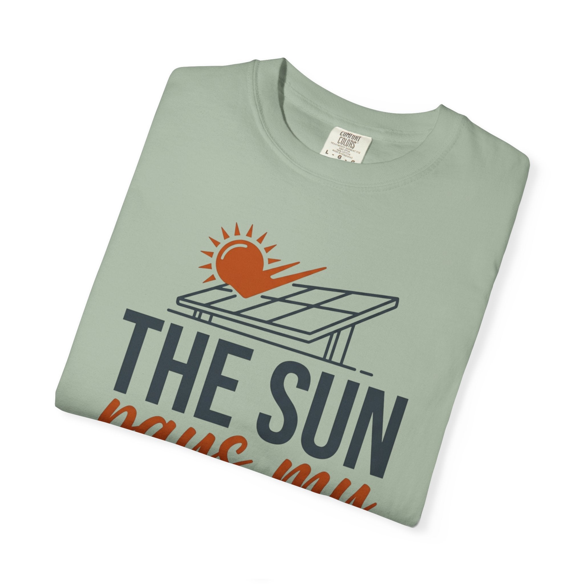 The Sun Pays My Utility Bill - T-Shirt
