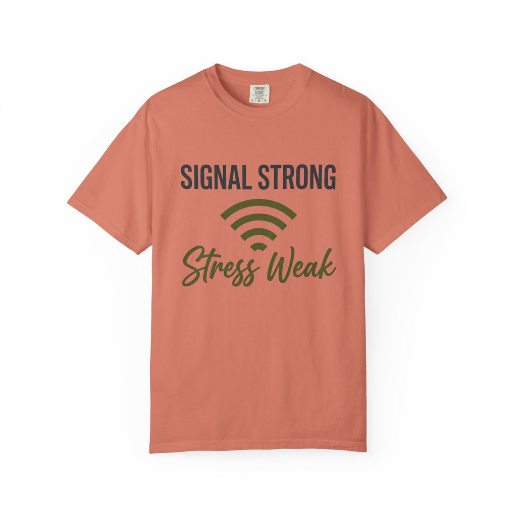 Signal Strong Stress Weak - T-Shirt