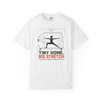 Tiny Home Big Stretch Optimizing Square Footage For Zen - T-Shirt