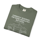 Currently Reserved For Doing Absolutely Nothing - T-Shirt