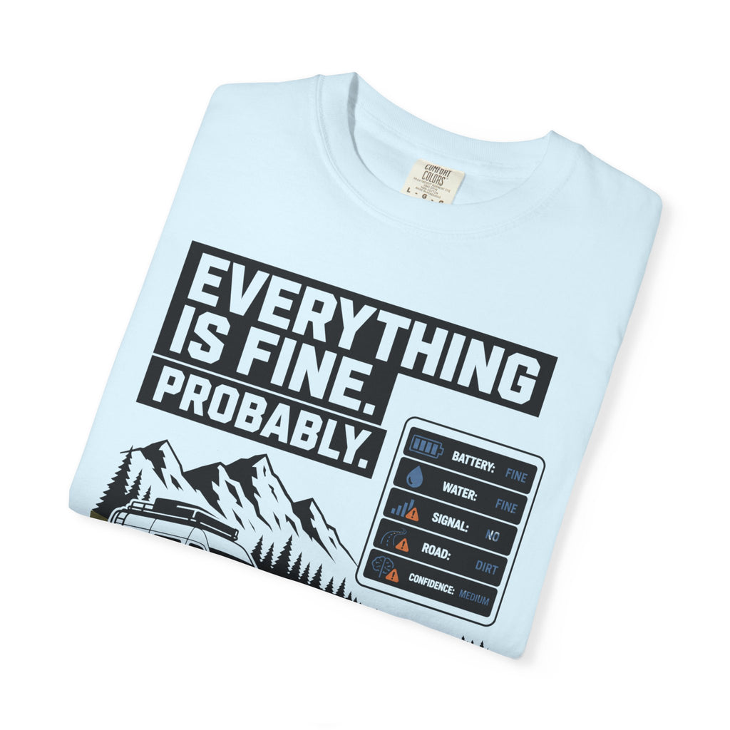 Everything Is Fine Probably - T-Shirt
