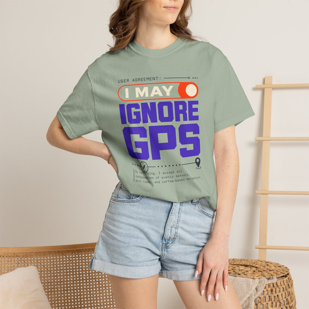 User Agreement I May Ignore Gps - T-Shirt