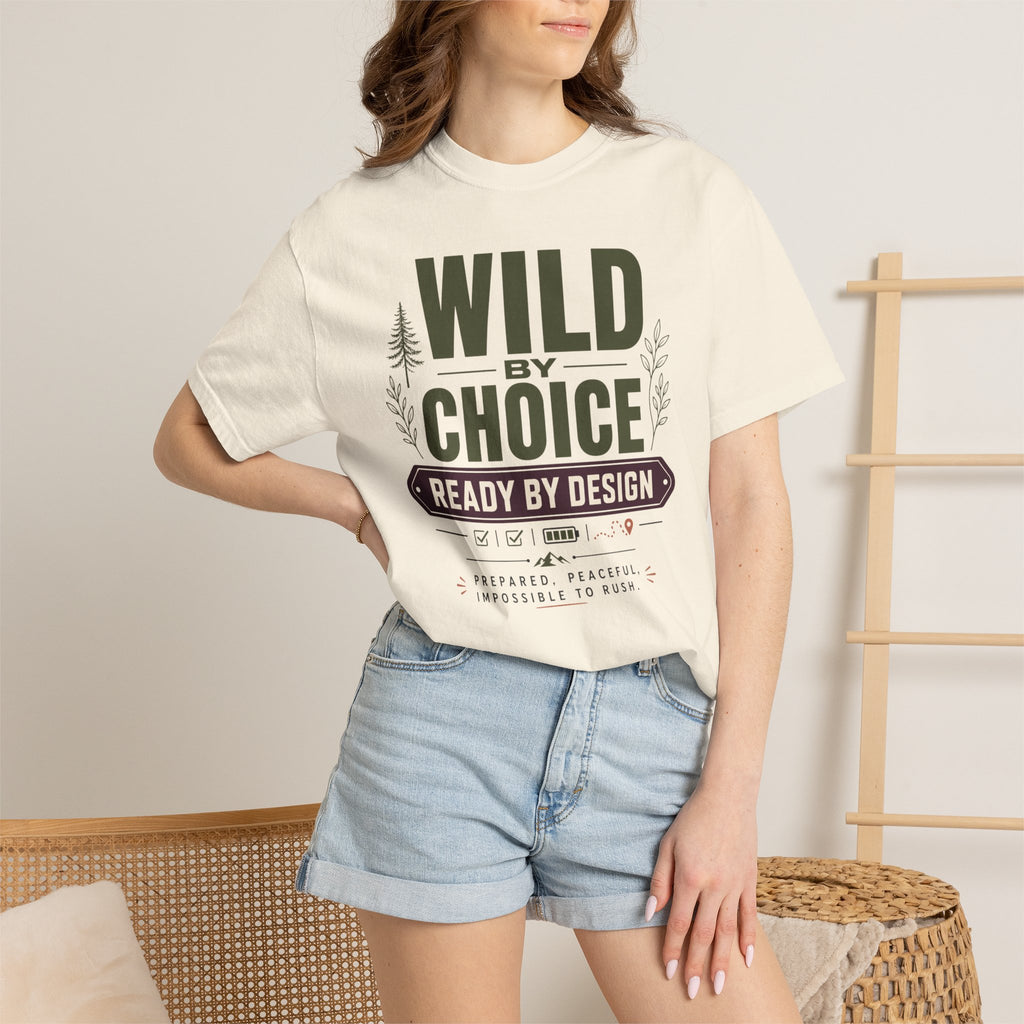 Wild By Choice Ready By Design - T-Shirt