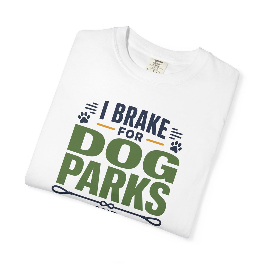 I Brake For Dog Parks And Sunsets - T-Shirt