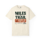 Miles On Trail Home In The Lot - T-Shirt
