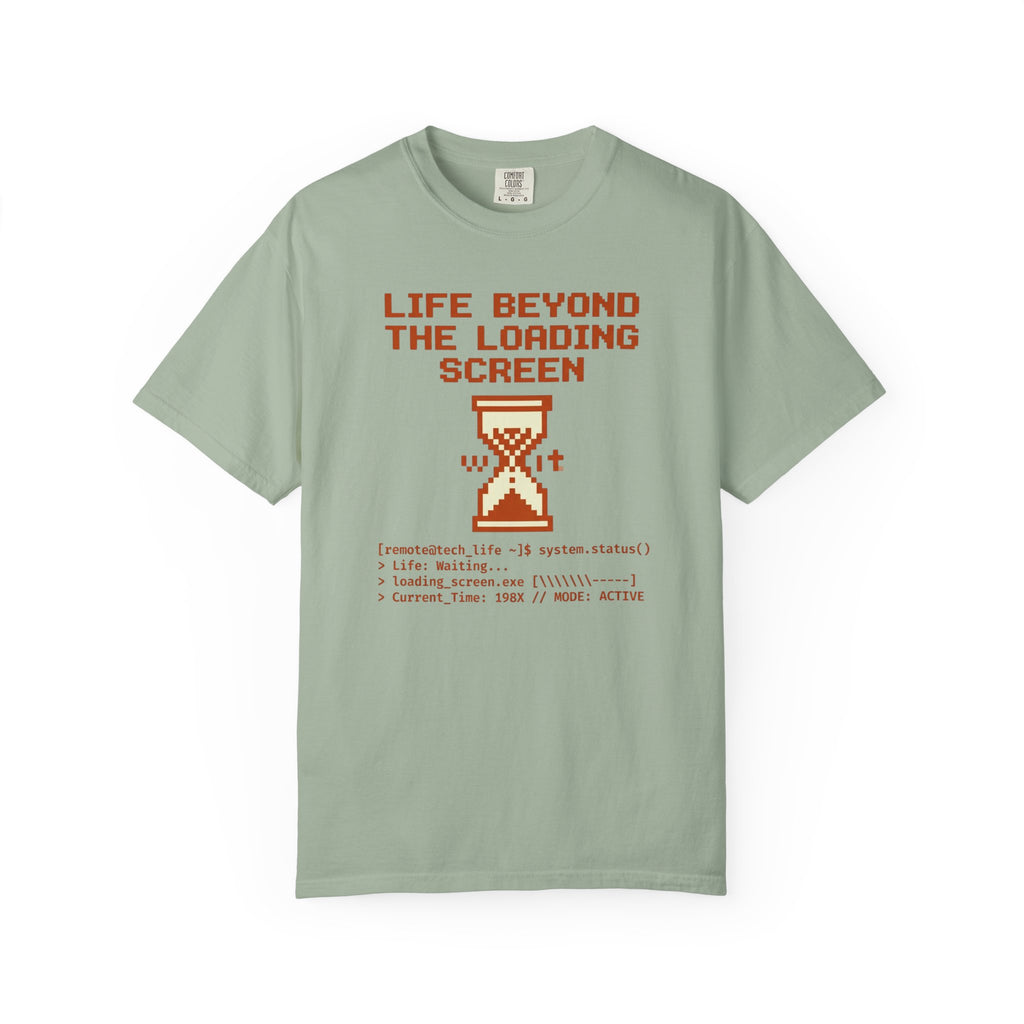 Life Beyond The Loading Screen - T-Shirt