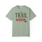 The Trail Was The Plan - T-Shirt