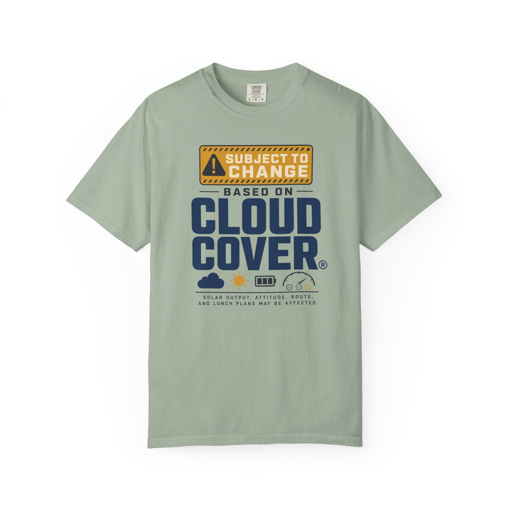 Subject To Change Based On Cloud Cover - T-Shirt