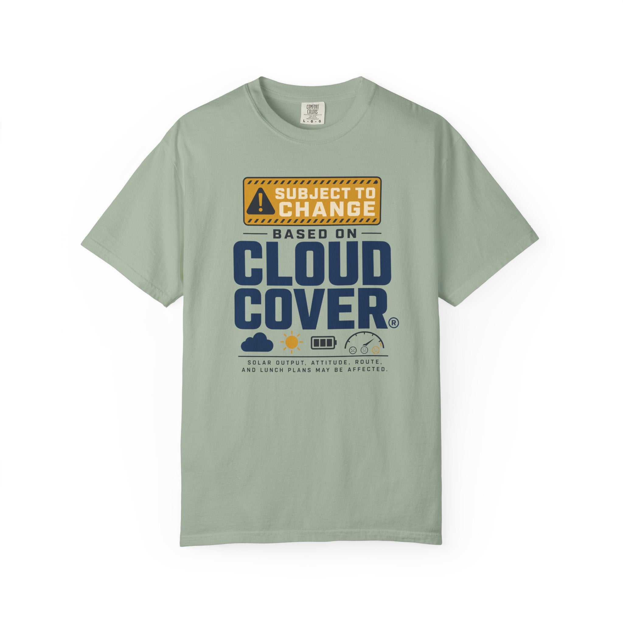 Subject To Change Based On Cloud Cover - T-Shirt
