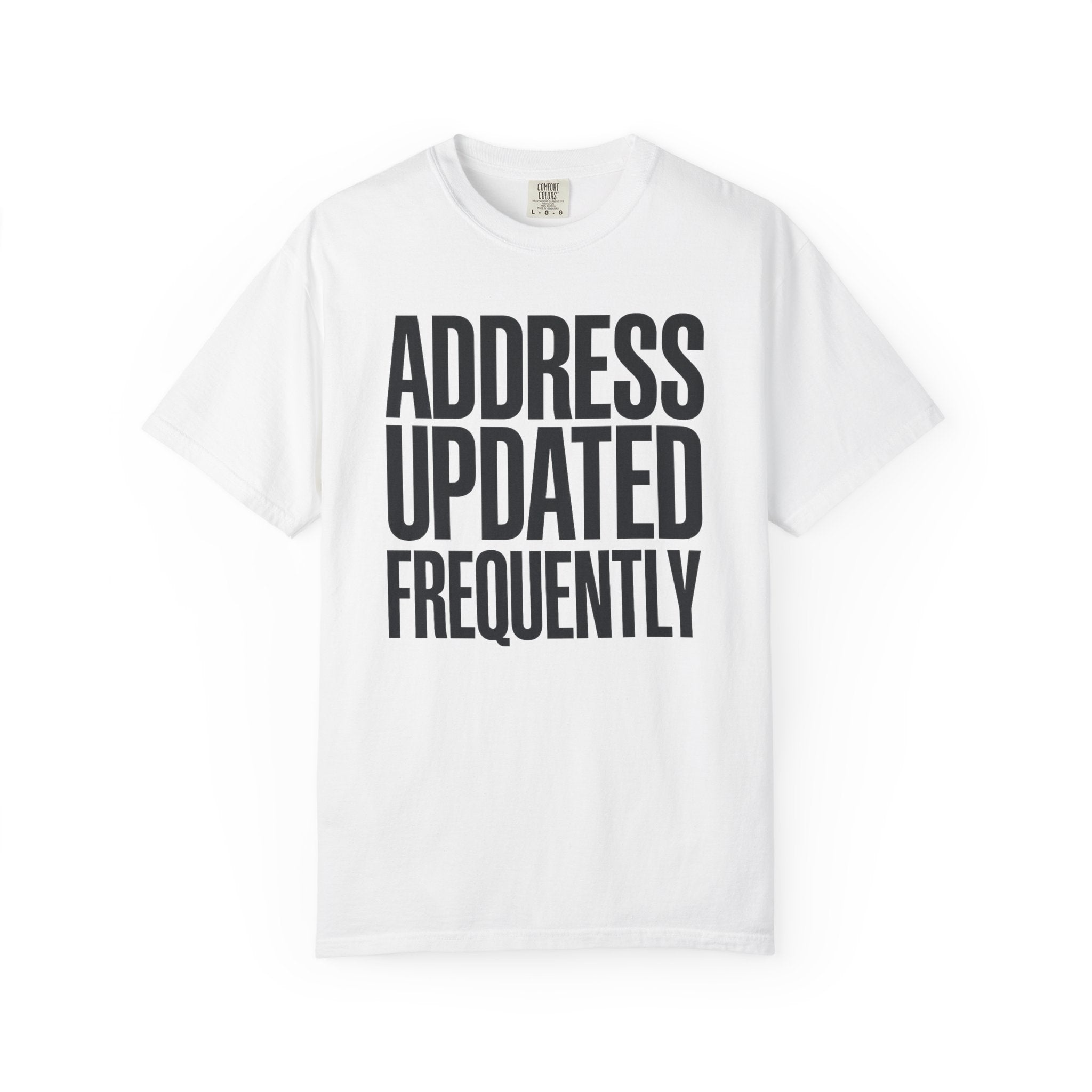 Address Updated Frequently - T-Shirt