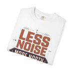 Less Noise More North - T-Shirt