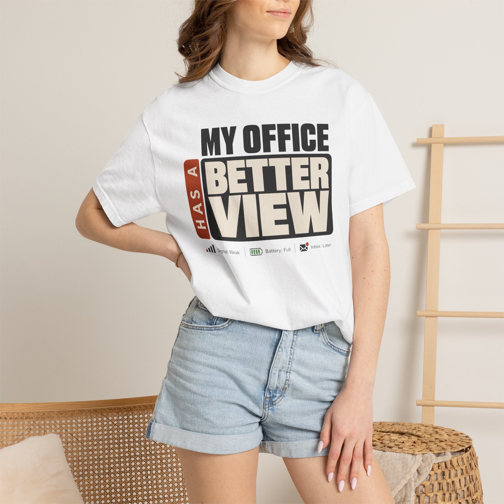 My Office Has A Better View - T-Shirt