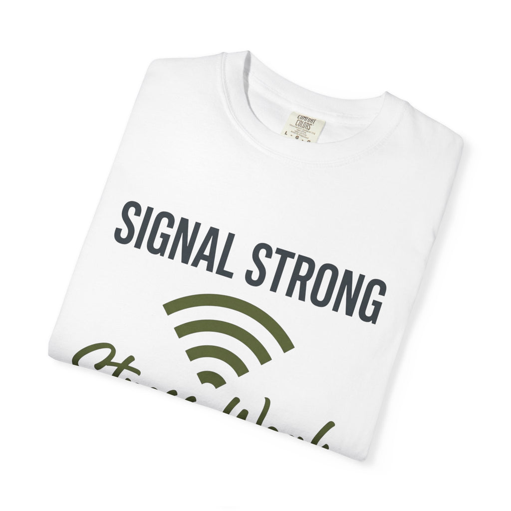 Signal Strong Stress Weak - T-Shirt