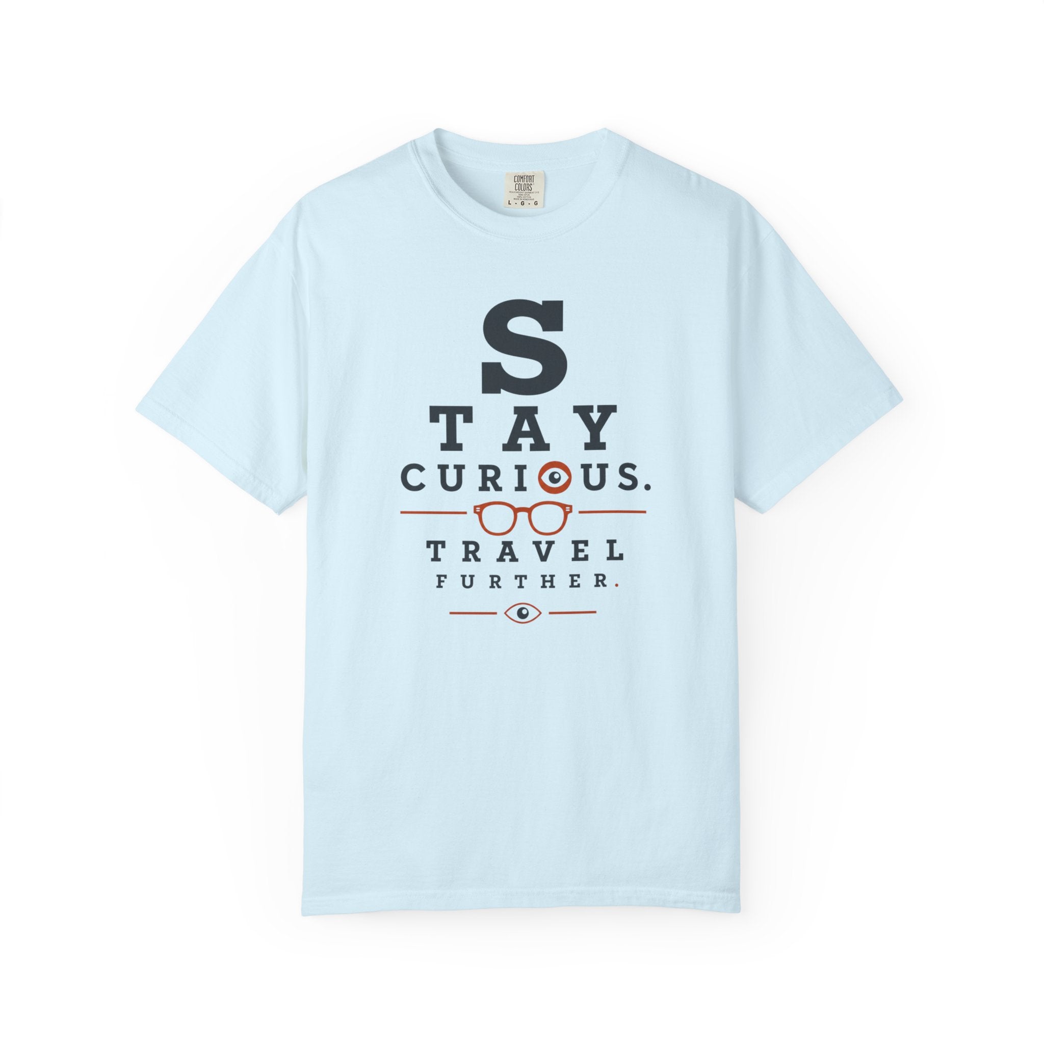 Stay Curious Travel Further - T-Shirt