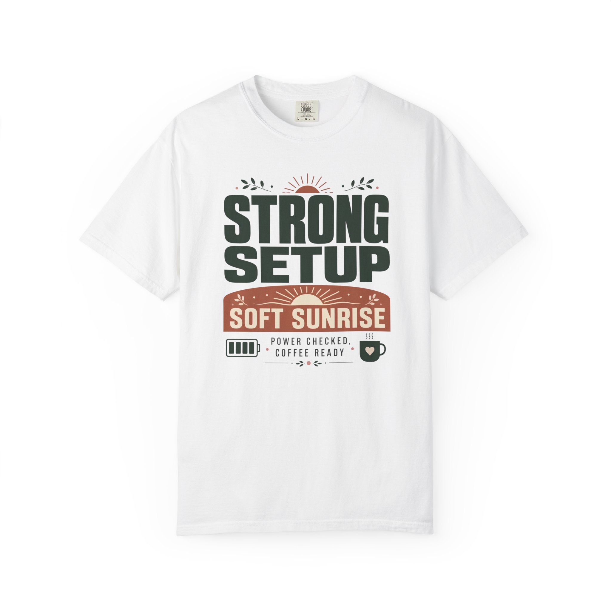 Strong Setup Soft Sunrise - T-Shirt