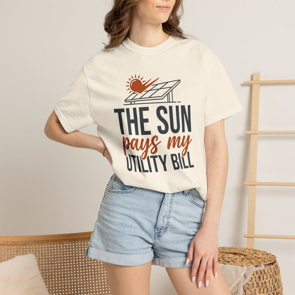 The Sun Pays My Utility Bill - T-Shirt