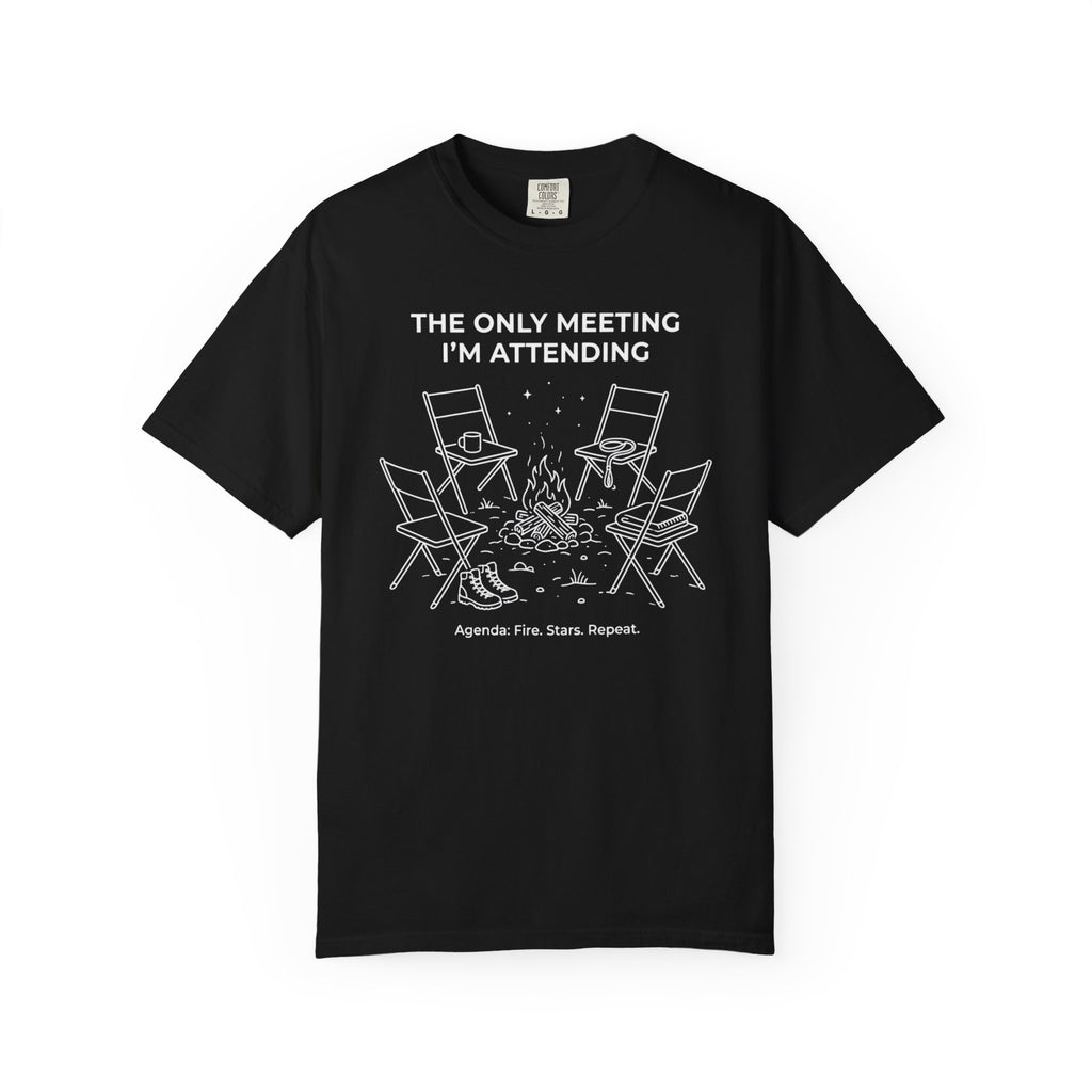 The Only Meeting I'm Attending - T-Shirt