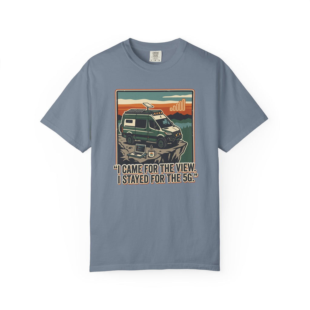 I Came For The View I Stayed 5G - T-Shirt