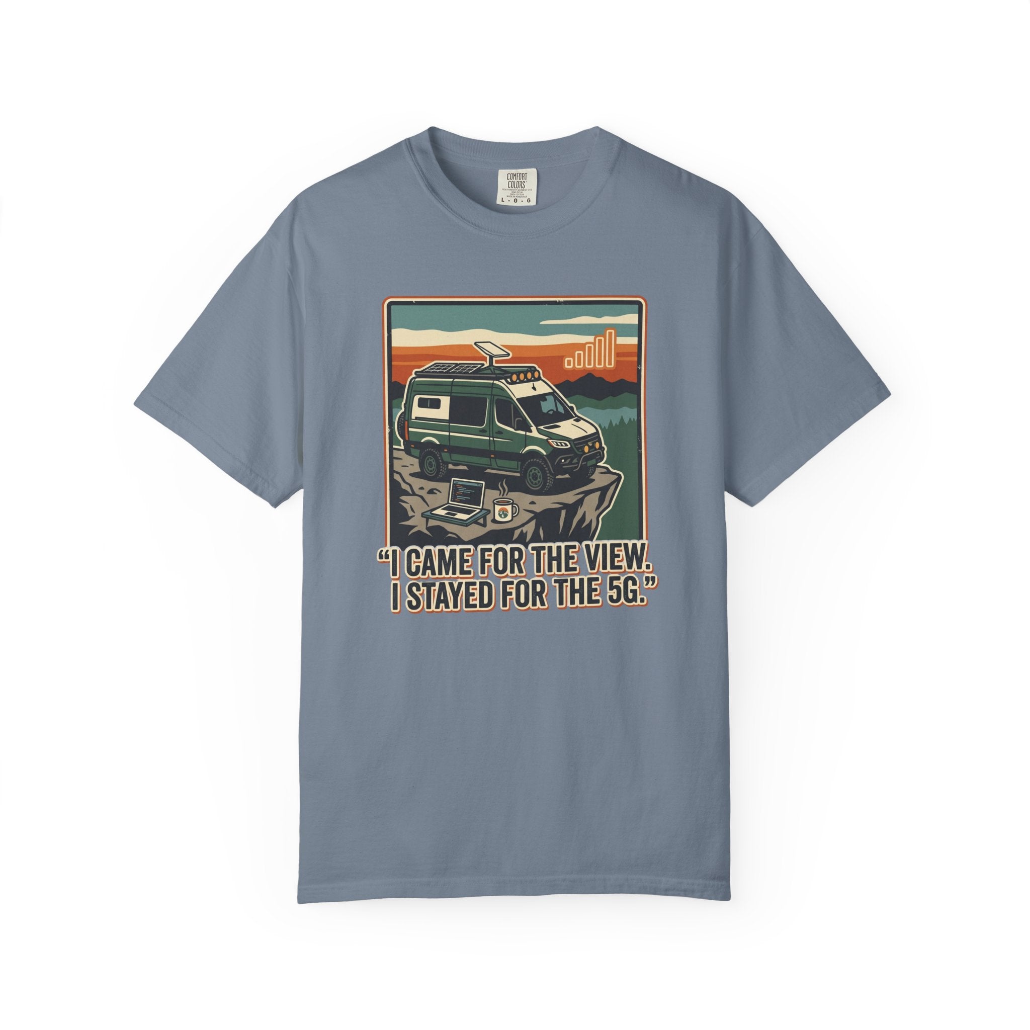 I Came For The View I Stayed 5G - T-Shirt