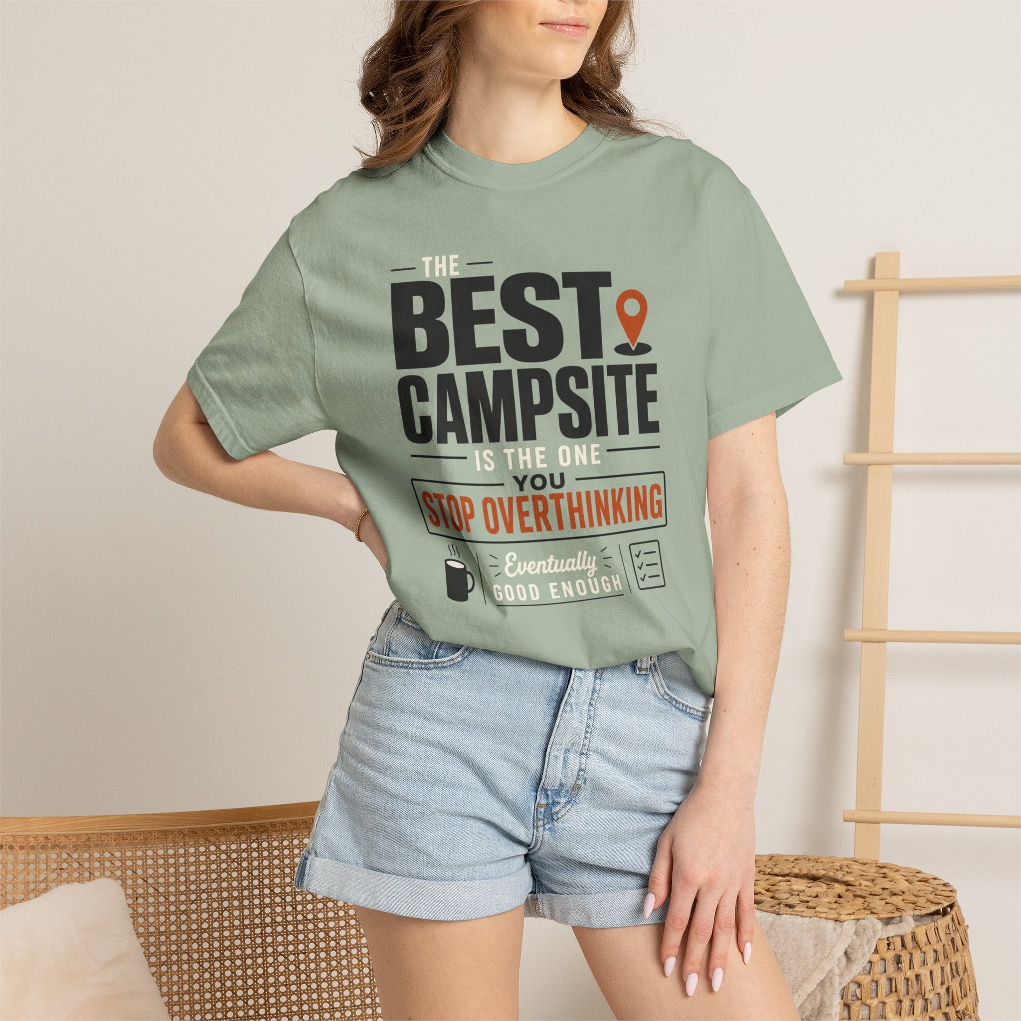 The Best Campsite Is The One You Stop Overthinking - T-Shirt
